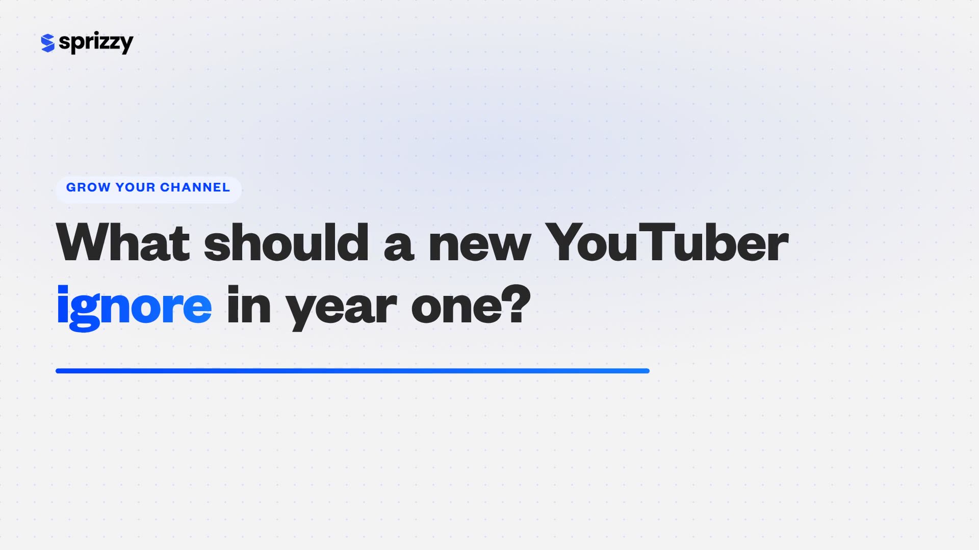 What Should a New YouTuber Ignore in Year One?